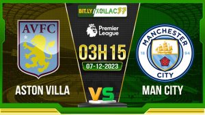 Soi kèo Aston Villa vs Man City, 03h15 ngày 7/12/2023