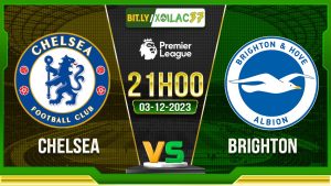 Soi kèo Chelsea vs Brighton, 21h00 ngày 3/12/2023