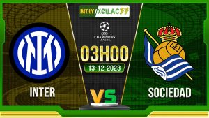 Soi kèo Inter vs Sociedad, 03h00 ngày 13/12/2023