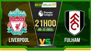 Soi kèo Liverpool vs Fulham, 21h00 ngày 3/12/2023