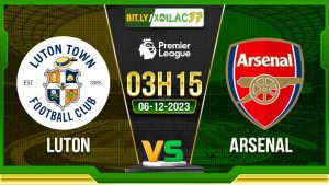 Soi kèo Luton vs Arsenal, 03h15 ngày 6/12/2023