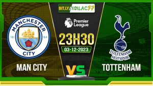 Soi kèo Man City vs Tottenham, 23h30 ngày 3/12/2023