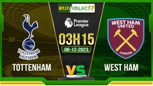 Soi kèo Tottenham vs West Ham, 03h15 ngày 8/12/2023