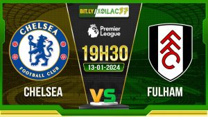 Soi kèo Chelsea vs Fulham, 19h30 ngày 13/01/2024