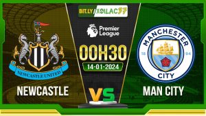 Soi kèo Newcastle vs Man City, 00h30 ngày 14/01/2024