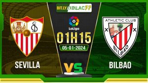 Soi kèo Sevilla vs Bilbao, 01h15 ngày 05/01/2024