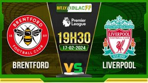 Soi kèo Brentford vs Liverpool, 19h30 ngày 17/02/2024