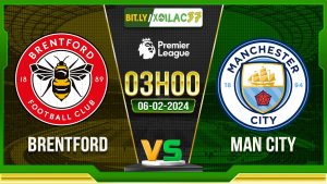 Soi kèo Brentford vs Man City, 3h00 ngày 06/02/2024