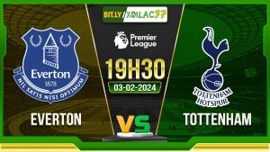 Soi kèo Everton vs Tottenham, 19h30 ngày 03/02/2024