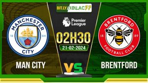 Soi kèo Man City vs Brentford, 2h30 ngày 21/02/2024