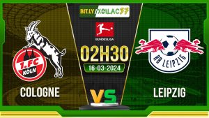 Soi kèo Cologne vs Leipzig, 2h30 ngày 16/03/2024