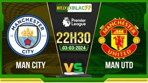 Soi kèo Man City vs MU, 22h30 ngày 03/03/2024