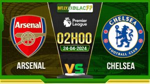 Soi kèo Arsenal vs Chelsea, 02h00 ngày 24/04/2024