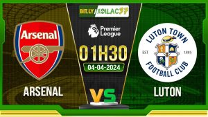 Soi kèo Arsenal vs Luton, 1h30 ngày 4/4/2024