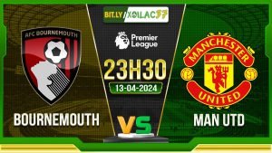 Soi kèo Bournemouth vs MU, 23h30 ngày 13/04/2024