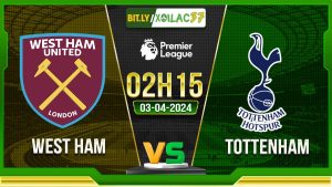 Soi kèo West Ham vs Tottenham, 2h15 ngày 3/4/2024