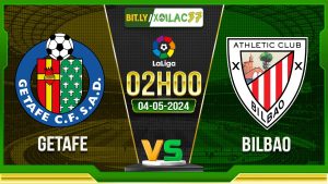 Soi kèo Getafe vs Bilbao, 02h00 ngày 04/05/2024