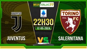 Soi kèo Juventus vs Salernitana, 22h30 ngày 12/05/2024