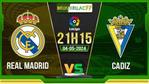 Soi kèo Real Madrid vs Cadiz, 21h15 ngày 04/05/2024