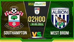 Soi kèo Southampton vs West Brom, 02h00 ngày 18/05/2024